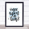 Once Upon A Time Inspirational Quote Print Blue Watercolour Poster
