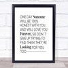 One Day Someone Quote Print Poster Typography Word Art Picture One Day Someone Quote Print Poster Typography Word Art Picture