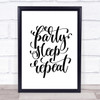 Party Sleep Repeat Quote Print Poster Typography Word Art Picture