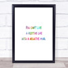 Positive Life Negative Mind Rainbow Quote Print