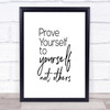 Prove Yourself Quote Print Poster Typography Word Art Picture