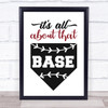 It's All About That Base Baseball Quote Typogrophy Wall Art Print It's All About That Base Baseball Quote Typogrophy Wall Art Print