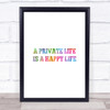 A Private Life Is A Happy Life Rainbow Quote Print