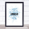 A Private Life Inspirational Quote Print Blue Watercolour Poster