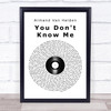 Armand Van Helden You Don't Know Me Vinyl Record Song Lyric Print