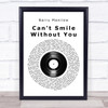 Barry Manilow Can't Smile Without You Vinyl Record Song Lyric Quote Print Barry Manilow Can't Smile Without You Vinyl Record Song Lyric Quote Print