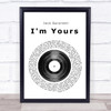 Jack Savoretti I'm Yours Vinyl Record Song Lyric Quote Print