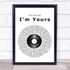 The Script I'm Yours Vinyl Record Song Lyric Quote Print