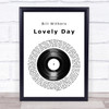 Bill Withers Lovely Day Vinyl Record Song Lyric Quote Print