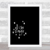 All I See Is Magic Quote Print Black & White