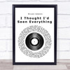 Bryan Adams I Thought I'd Seen Everything Vinyl Record Song Lyric Quote Print