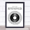 Elton John Something About The Way You Look Tonight Vinyl Record Lyric Print