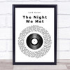 Lord Huron The Night We Met Vinyl Record Song Lyric Quote Print