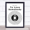 Bee Gees To Love Somebody Vinyl Record Song Lyric Quote Print