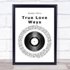 Buddy Holly True Love Ways Vinyl Record Song Lyric Quote Print