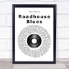 The Doors Roadhouse Blues Vinyl Record Song Lyric Quote Print