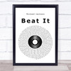 Michael Jackson Beat It Vinyl Record Song Lyric Print