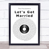 The Proclaimers Let's Get Married Vinyl Record Song Lyric Print