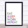Rainbow Eat Sleep Work Quote Wall Art Print