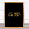 Always Hope Quote Print Black & Gold Wall Art Picture