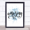 Amazing Inspirational Quote Print Blue Watercolour Poster Amazing Inspirational Quote Print Blue Watercolour Poster