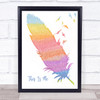 Keala Settle Greatest Showman This Is Me Watercolour Feather & Birds Song Lyric Wall Art Print