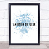Ambition On Fleek Bold Inspirational Quote Print Blue Watercolour Poster