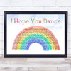 Lee Ann Womack I Hope You Dance Watercolour Rainbow & Clouds Song Lyric Print