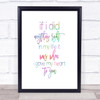 Anything Right Rainbow Quote Print