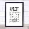 Apology Accepted Trust Denied Quote Print Poster Typography Word Art Picture