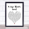 Charles Esten A life that's good White Heart Song Lyric Print