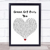 Sara Bareilles Gonna Get Over You White Heart Song Lyric Quote Music Print