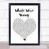 Jhene Aiko While We're Young White Heart Song Lyric Quote Music Print