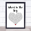 Journey Wheel In The Sky White Heart Song Lyric Quote Music Print