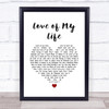 Freddie Mercury Love of My Life White Heart Song Lyric Quote Music Print