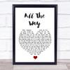 Frank Sinatra All The Way White Heart Song Lyric Quote Music Print