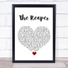 As It Is The Reaper White Heart Song Lyric Quote Music Print