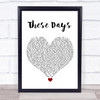 Bon Jovi These Days White Heart Song Lyric Quote Music Print