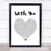 Tyler Shaw With You White Heart Song Lyric Quote Music Print