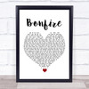 The Hunna Bonfire White Heart Song Lyric Quote Music Print