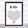 U2 Kite White Heart Song Lyric Quote Music Print