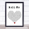 Olly Murs Kiss Me White Heart Song Lyric Quote Music Print