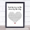 Paul Weller Ain't No Love In The Heart Of The City White Heart Song Lyric Wall Art Print