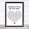 Love Affair Bringing on Back the Good Times White Heart Song Lyric Wall Art Print