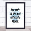 Basic People Inspirational Quote Print Blue Watercolour Poster