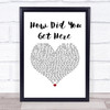 Celine Dion How Did You Get Here White Heart Song Lyric Wall Art Print