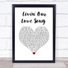 Jason Michael Carroll Livin' Our Love Song White Heart Song Lyric Wall Art Print