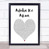 Nahko And Medicine For The People Aloha Ke Akua White Heart Song Lyric Wall Art Print