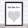 Will Young All Time Love White Heart Song Lyric Wall Art Print