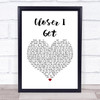 Rebelution Closer I Get White Heart Song Lyric Wall Art Print